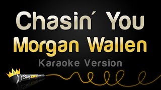 Morgan Wallen - Chasin' You (Karaoke Version)