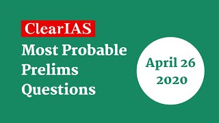 Most Probable Questions for IAS Prelims 2020 - Qns for 26-04-2020