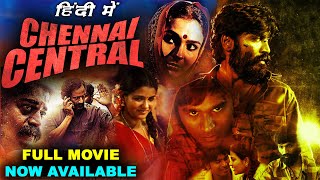 Chennai Central Hindi Dubbed Full Movie | Dhanush | Vada Chennai Full Movie In Hindi | Now Available