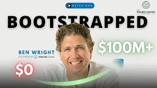 Bootstrapping to over $100m with Ben Wright