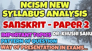 SANSKRIT(संस्कृत) PAPER 2 :NCISM New syllabus analysis : imp topics way of presentation in exams