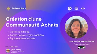 🎙️ Créer une Communauté #Achats dans l'Entreprise ? #Podcast Avec Yasmine (Benzakour) Barrère, Exail