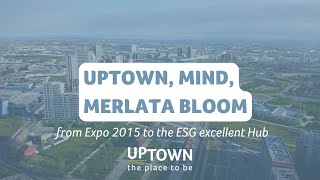 UpTown, MIND, Merlata Bloom: From Expo Milano 2015 to the ESG Excellence Hub