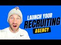 How To Start A Recruiting Agency | UPDATED 2022