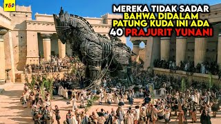 Strategi Gila Prajurit Yunani Dalam Mengalahkan Kerajaan Troya - ALUR CERITA FILM