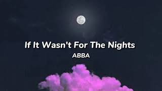 ABBA - If It Wasn't For The Nights (Lyrics)