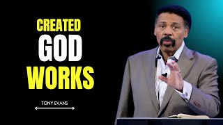 CREATED  TO DO GOD WORKS || THE BEST MOTIVALTIONAL SPEECH CHANGE YOUR LIFE || #tonyevans