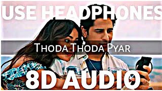 Thoda Thoda Pyaar (8D Song) | Siddharth M | Neha S | S Ben