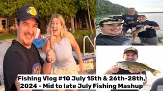 Fishing Vlog #10 July 15th & 26th-28th, 2024 - Mid to Late July Fishing Mashup