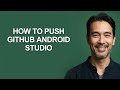 How to Push Github Android Studio - KevinHowTo