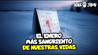 🔴 Kike Shou /EL ENERO MÁS SANGRIENTO DE NUESTRAS VIDAS