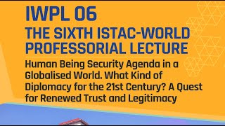 THE 6th ISTAC-WORLD PROFESSORIAL LECTURE - IWPL 06