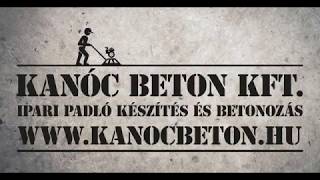 Kanóc Beton Kft. Ipari padló készítés folyamatai