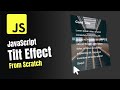 JavaScript Tilt Effect From Scratch | No Libraries | Quick Tutorial