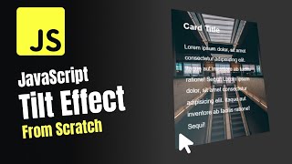 JavaScript Tilt Effect From Scratch | No Libraries | Quick Tutorial