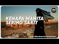 KENAPA WANITA SERING SAKIT