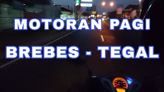 MOTORAN PAGI DI BREBES - TEGAL