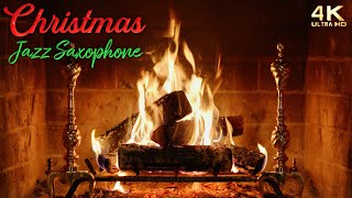 🔥 Christmas Jazz Music Fireplace 🔥 Instrumental Saxophone Christmas Fireplace Ambience