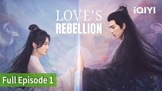 Love's Rebellion EP1 [FULL] | Sally Jing, Zhang Ling He | iQIYI Philippines