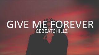 Icebeatchillz - Give me forever (Video Lyrics)  | Justified Melody 30 Min Lyrics