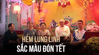 Hẻm lung linh sắc màu đón tết: Nơi người dân đồng lòng, chung tay nhau trang trí