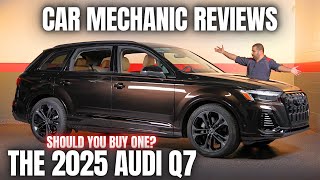 Should You Buy a 2025 Audi Q7? Thorough Review By A Mechanic