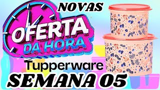 NOVAS OFERTAS DA HORA SEMANA 05 VITRINE 02/2025 TUPPERWARE