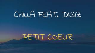 🎧 CHILLA FEAT. DISIZ - PETIT COEUR (SLOWED \u0026 REVERB)