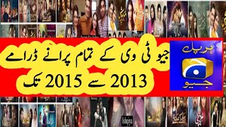 All old  geo dramas from 2013 to 2015 / geo old dramas