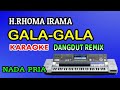 Gala -Gala Remix KARAOKE NADA PRIA ALBUM H.RHOMA IRAMA