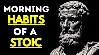 7 THINGS YOU SHOULD DO EVERY MORNING (Stoic Routine) | Stoicism | Stoic Mindset