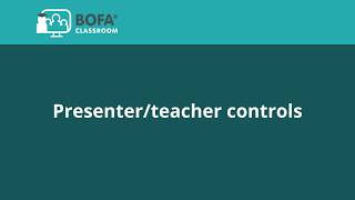 BOFAclassroom - Presenter/Teacher controls