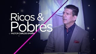 Ricos y Pobres | Pastor Carlos Umaña