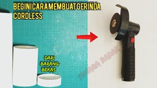 Cara membuat gerinda cordless atau gerinda baterai