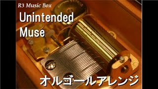 Unintended/Muse【オルゴール】