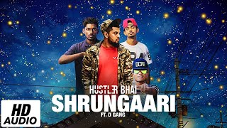 Hustler Bhai - Shrungaari (ශෘංගාරී) Ft. D Gang (Official Audio)