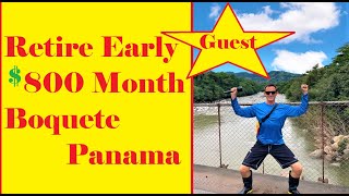 Retire Early $800 Month Boquete Panama