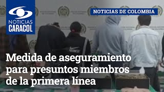 Fiscalía pide medida de aseguramiento para presuntos miembros de la primera línea de Bucaramanga