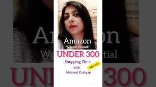 Amazon women essential under 300 l Video 2 - shopping time with maitreyi kashyap #amazonhaul #shorts