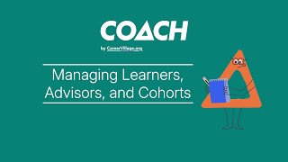 Managing Learners, Advisors, and Cohorts