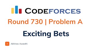 Problem A | Exciting Bets | Codeforces Round 730 | Solution explained with C++ and Java code
