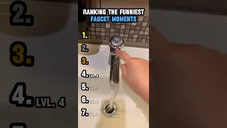 RANKING THE FUNNIEST FAUCET MOMENTS