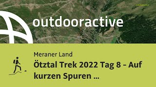 Ötztal Trek 2022 Tag 8 - Auf kurzen Spuren des E5 zum Timmelsjoch und auf ...