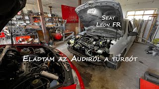 Eladtam az Audiról a turbót | Seat Leon FR #dizelprivat #2260 #arl