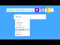 🔥 Custom select box using bootstrap, javascript, html and CSS