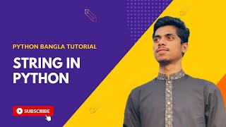 String in Python || Tutorial - 6 || Python Programming For Beginners Bangla