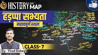 History on Map | Harappan Civilization - Major Sites | Class -07 l Virad Dubey | StudyIQ IAS Hindi