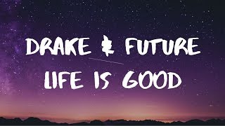 Future, Drake- Life is Good Lyrics
