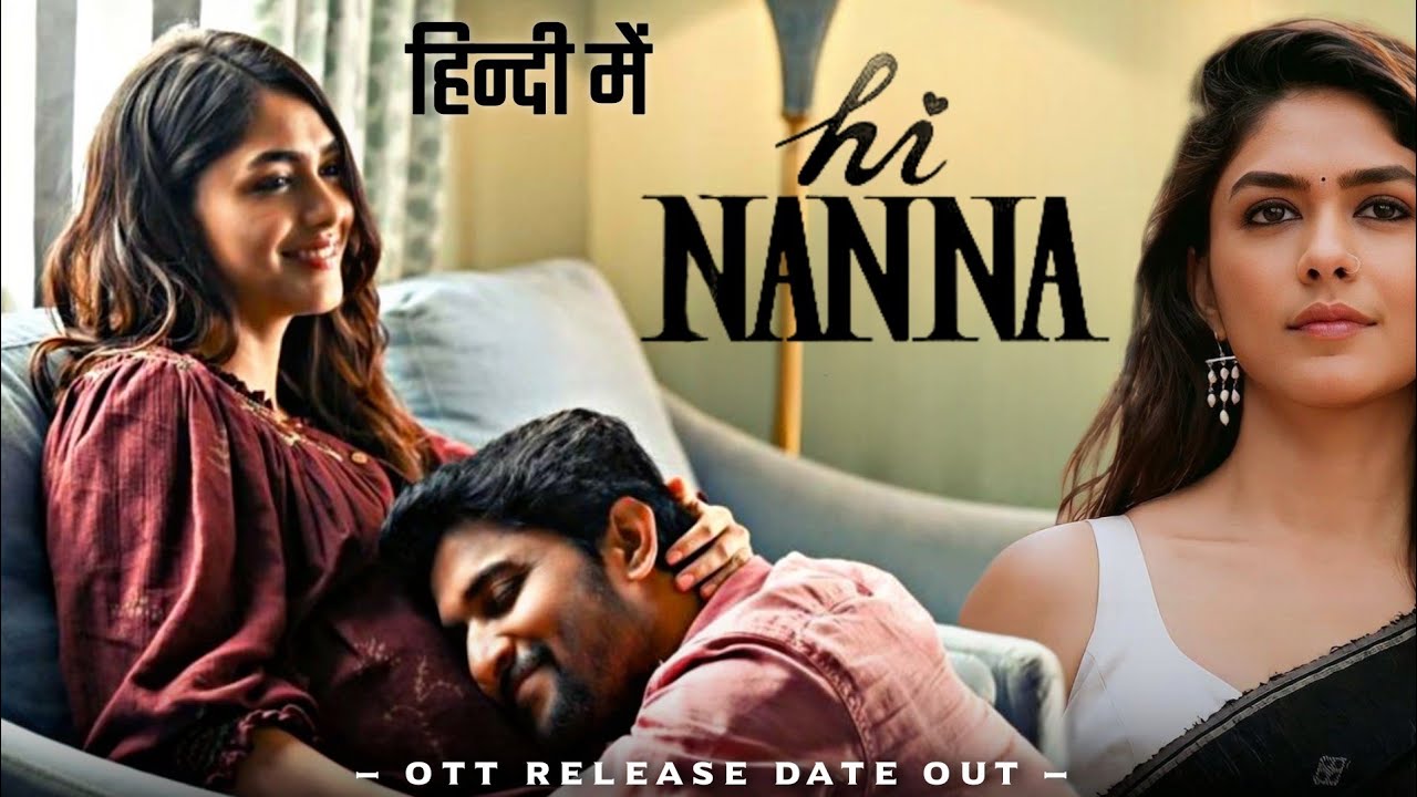 Hi Nanna Movie Hindi Dubbed : Ott Release Date | Nani | Mrunal Thakur ...