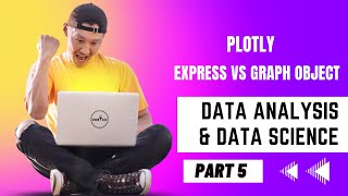 Difference Between Plotly Express & Plotly Graph Object | Plotly for Data Analysis & Data Science |